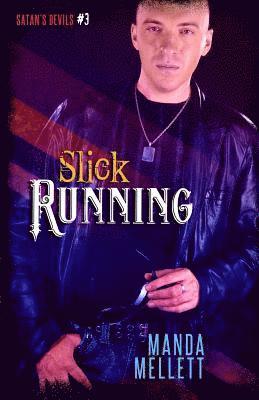 Slick Running (Satan's Devils #3) 1