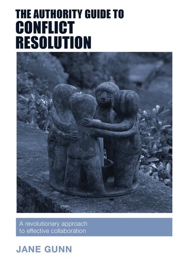Jane Gunn - Authority Guide to Conflict Resolution, Häftad