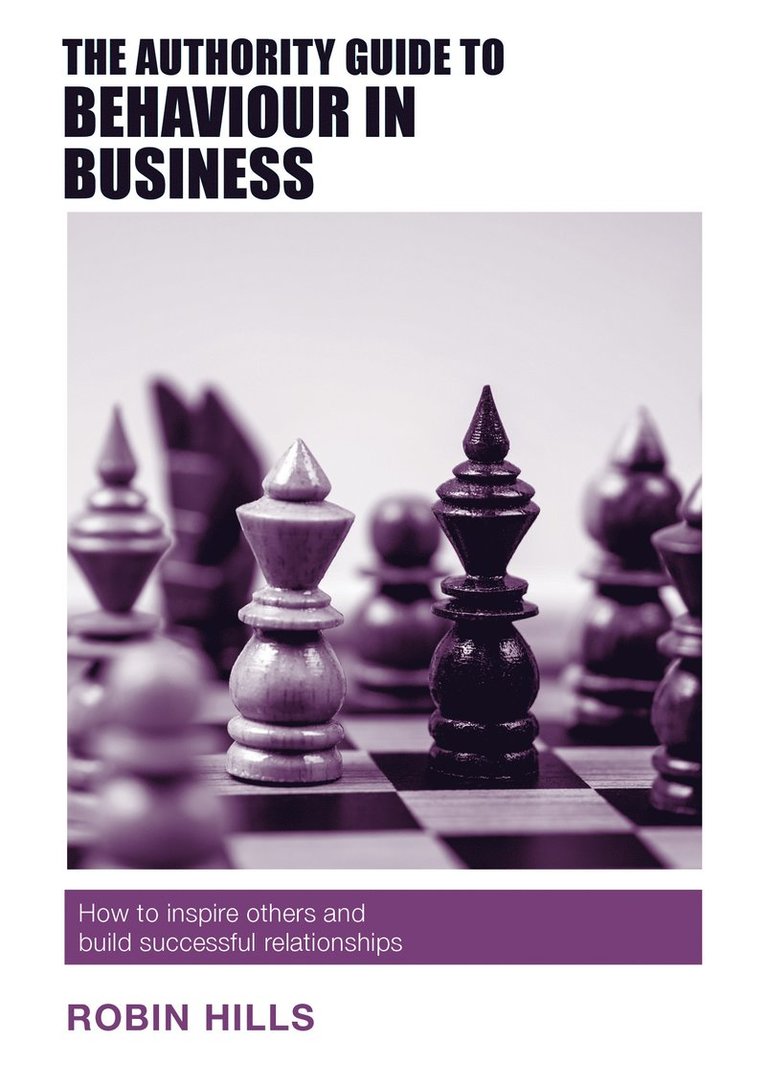 Robin Hills - Authority Guide to Behaviour in Business, Häftad