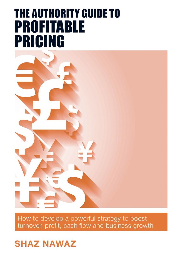 Shaz Nawaz - Authority Guide to Profitable Pricing, Häftad