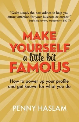 Make Yourself a Little Bit Famous 1