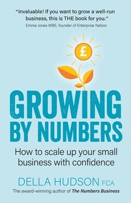 bokomslag Growing By Numbers: How to scale up your business with confidence