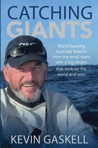 bokomslag Catching Giants: World-beating business lessons from the small team with a big dream that took on the world and won