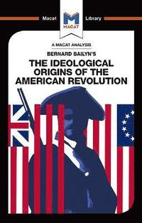 bokomslag An Analysis of Bernard Bailyn's The Ideological Origins of the American Revolution