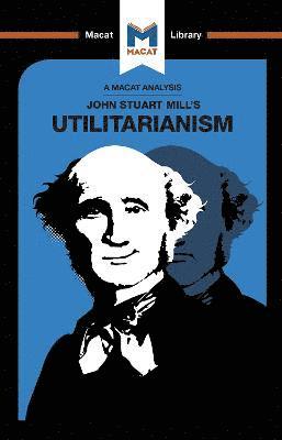 An Analysis of John Stuart Mills's Utilitarianism 1