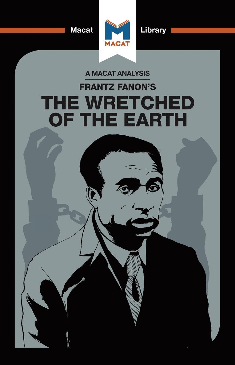 Riley Quinn - Analysis of Frantz Fanon's The Wretched of the Earth, Inbunden