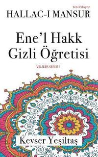 bokomslag Hallac'i Mansur, Ene'l Hakk Gizli Ogretisi (Yeni Versiyon)