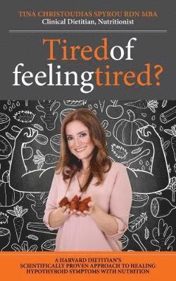 Tina Christoudias-Spyrou - Tired of Feeling Tired?, Häftad