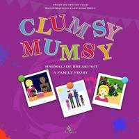 bokomslag Clumsy Mumsy: A family story