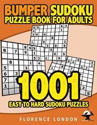 bokomslag Bumper Sudoku Puzzle Book For Adults - 1001 Easy - Hard Sudoku Puzzles