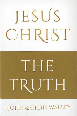 Jesus Christ - The Truth 1