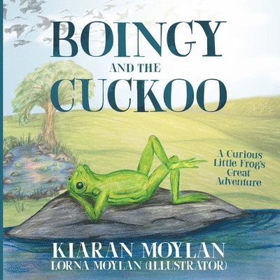 Kiaran Moylan - Boingy and the Cuckoo, Häftad