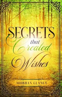 bokomslag Secrets That Created Wishes