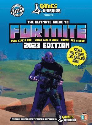 Little Brother Books - Fortnite Ultimate Guide by GamesWarrior 2023 Edition, Inbunden