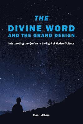 Mohammed Basil Altaie - Divine Word and The Grand Design, Häftad