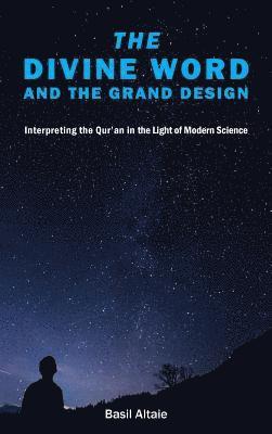 Mohammed Basil Altaie - Divine Word and The Grand Design, Inbunden