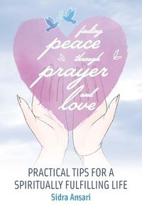 bokomslag Finding Peace Through Prayer and Love
