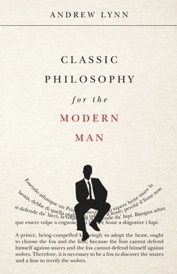 Classic Philosophy for the Modern Man 1