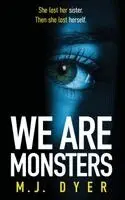 M J Dyer - We Are Monsters, Häftad. Tillgänglighet: Lägg i varukorg