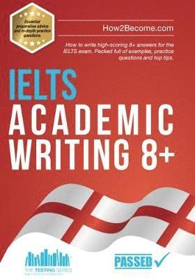 bokomslag IELTS Academic Writing 8+