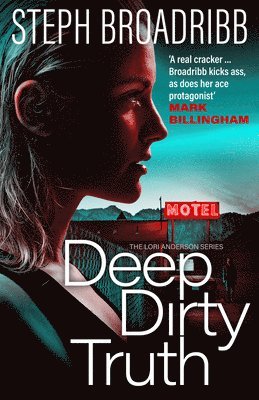 Steph Broadribb - Deep Dirty Truth, Häftad