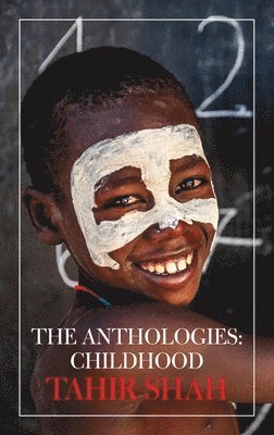 Tahir Shah - Anthologies, Häftad