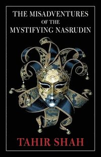 bokomslag Misadventures of the Mystifying Nasrudin