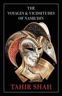 bokomslag The Voyages and Vicissitudes of Nasrudin