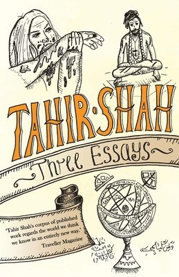 Tahir Shah - Three Essays, Häftad