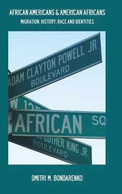 DMITRI M. BONDARENKO - African Americans & American Africans, Inbunden
