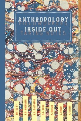 Mette Lind Kusk, Astrid Oberborbeck Andersen,, Anne Line Dalsgard, Mette Lind Kusk, Maria Nielsen, Cecilie Rubow, Mikkel Rytter - Anthropology Inside Out, Häftad