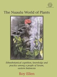 bokomslag The Nuaulu World of Plants