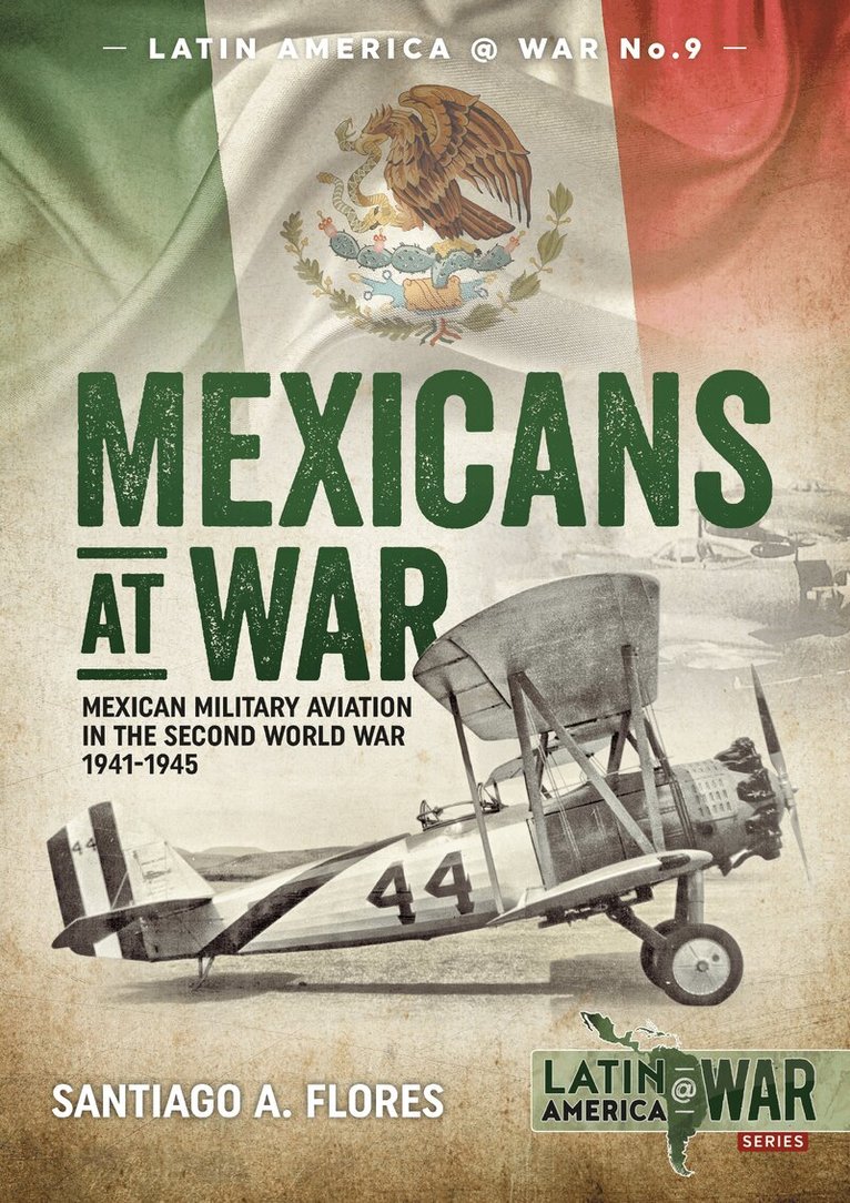 Santiago A. Flores - Mexicans at War, Häftad. Tillgänglighet: Tillfälligt slut