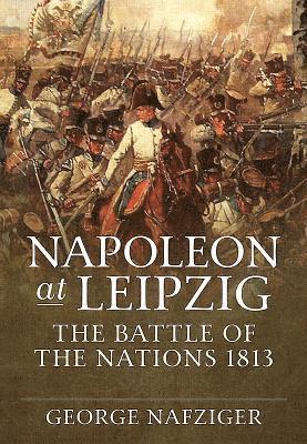 bokomslag Napoleon at Leipzig: The Battle of the Nations 1813