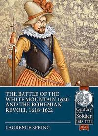 bokomslag The Battle of the White Mountain 1620 and the Bohemian Revolt, 1618-1622