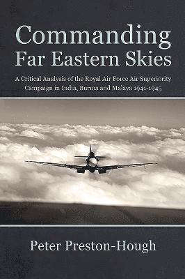 Peter Preston-Hough - Commanding Far Eastern Skies, Häftad