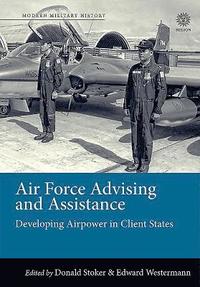 bokomslag Air Force Advising and Assistance