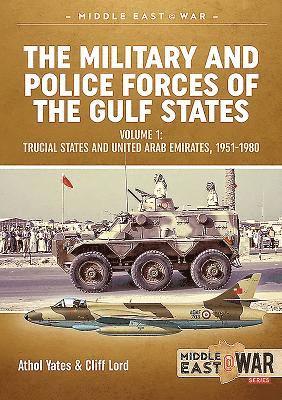 bokomslag The Military and Police Forces of the Gulf States