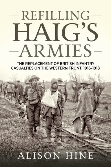 Alison Hine - Refilling Haig’s Armies, Häftad