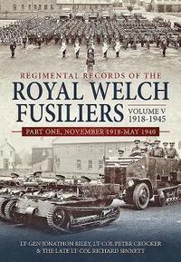 bokomslag Regimental Records of the Royal Welch Fusiliers Volume V, 1918-1945