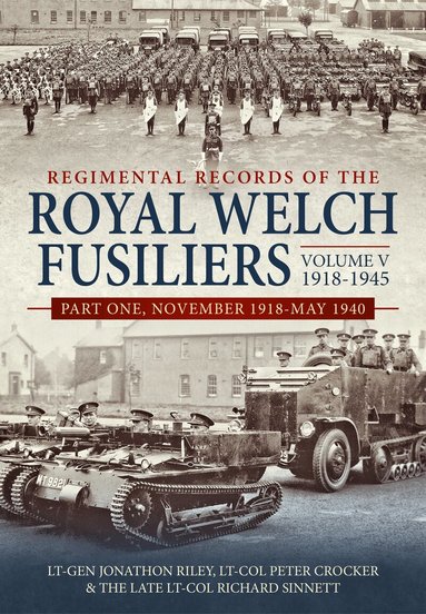 Jonathon Riley, Peter Crocker, Richard Sinnett - Regimental Records of the Royal Welch Fusiliers, Inbunden