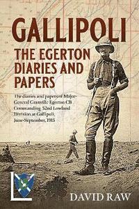 bokomslag Gallipoli: The Egerton Diaries and Papers