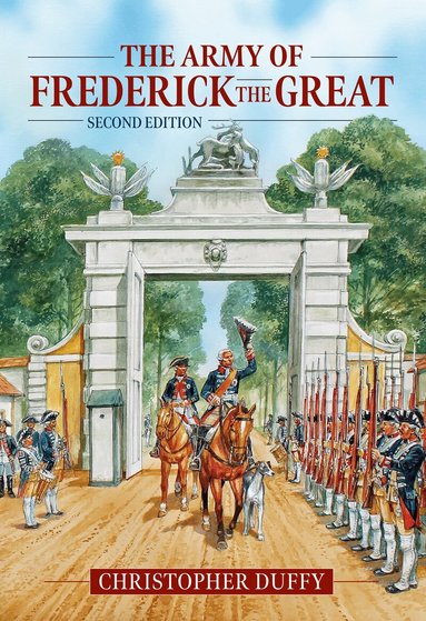 Christopher Duffy - Army of Frederick the Great, Inbunden