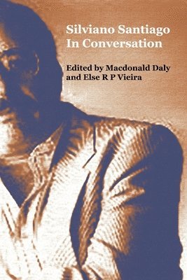 Else R P Vieira, MacDonald Daly - Silviano Santiago in Conversation, Häftad