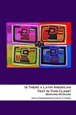 Bernard McGuirk - Is There a Latin American Text in This Class?, Häftad