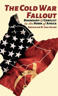 Abdisalam M Issa-Salwe, Abdisalam M. Issa-Salwe - Cold War Fallout, Inbunden
