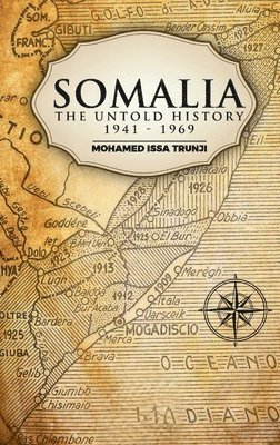 bokomslag Somalia The Untold History 1941-1969