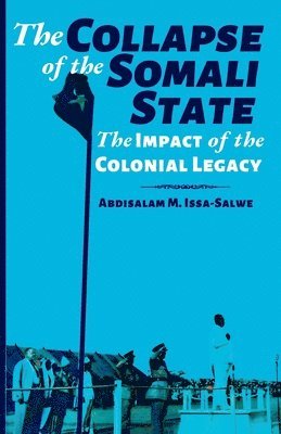 The Collapse of the Somali State 1