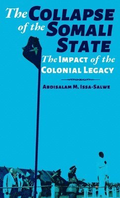 The Collapse of the Somali State 1