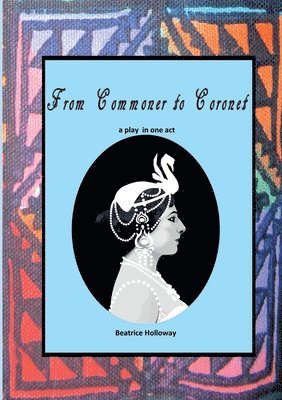Beatrice Holloway - From Commoner to Coronet, Häftad